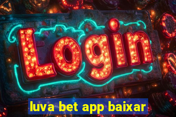 luva bet app baixar